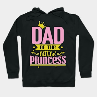 Dad of the little Princess Hoodie